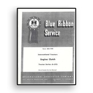 IH Blue Ribbon Service on International Model B-275 Engine Clutch Service
