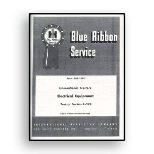IH Blue Ribbon Service on International Model B-275 Tractor Electrical Equipment Service