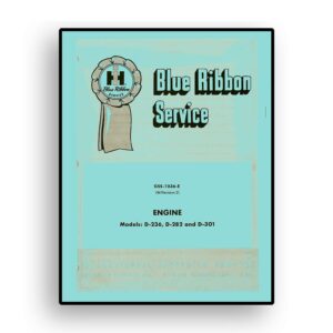 IH Blue Ribbon Service on International Model D-236, D-282 and D-301 Engines