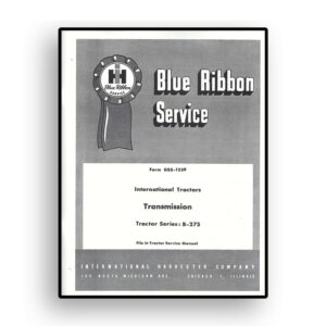 IH Blue Ribbon Service on Model B-275 International Tractor Transmission