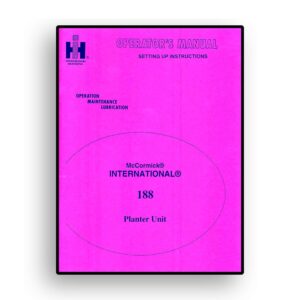 Operators Manual for No.188 McCormick International One-Row Planter Unit