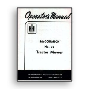Operators Manual for No. 32 McCormick Rear-Mounted, PTO-driven, Trail Behind Mower