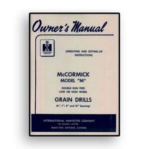 Owners Manual for McCormick Model "M" Grain Drill with Double Run Feed