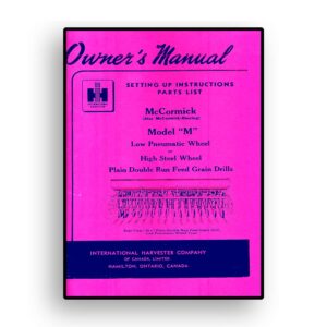 Owners Manual for McCormick Model "M" Low Pneumatic or High Steel Wheel Grain Drill