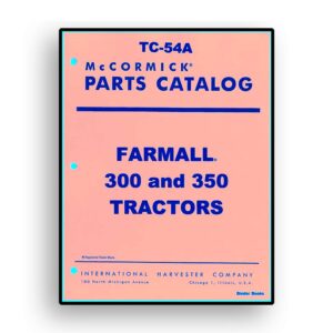 Parts Catalog for Farmall 300 & Farmall 350 Tractor