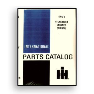 Parts Catalog for International D-282, D-301, D-310, D-360, D-407, DT-429, D-466 Six Cylinder Diesel