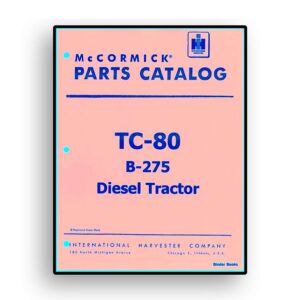 Parts Catalog for International Model B-275 Diesel Tractor