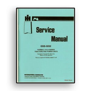 Service Manual for Farmall H & 4 Series Tractor and Power Unit